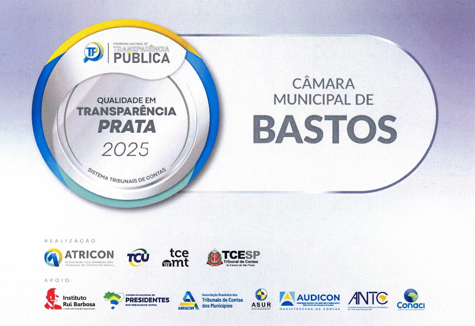 Câmara Municipal de Bastos recebe Selo Prata de Transparência no 30º Ciclo de Debates do Tribunal de Contas do Estado de São Paulo.